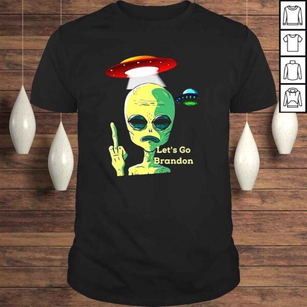 Fauci Alien UFO let’s go Brandon shirt