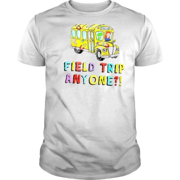 Field trip anyone teacher and student field day trip 2022 shirt