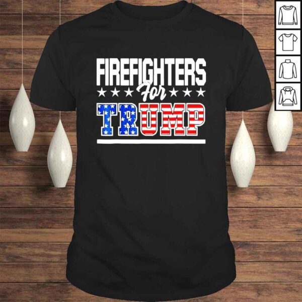 Firefighters for Trump july 4th pro Trump republican fireman shirt