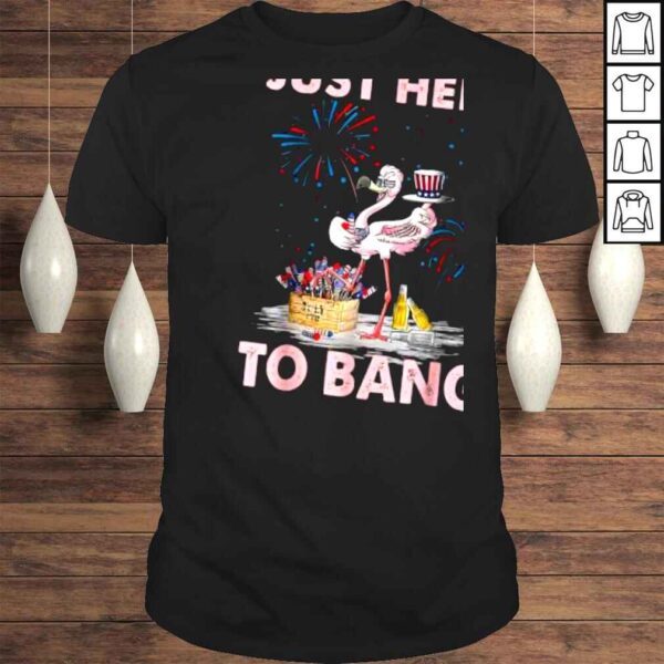 Flamingos Just Here To Bang 4th July American Flag Outfit TShirt