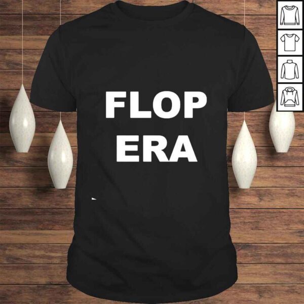 Flop Era shirt