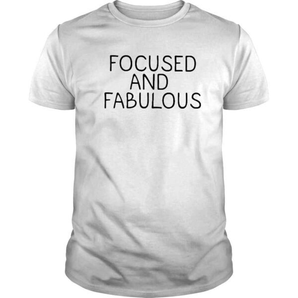 Focus and fabulous shirt