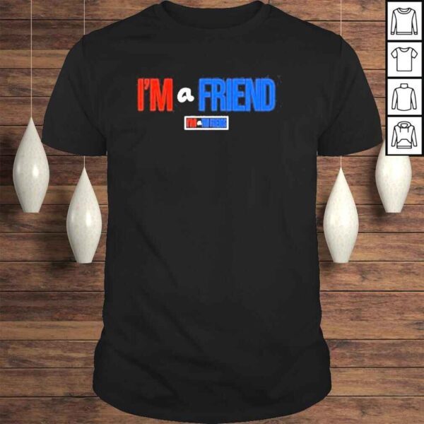 Fpredict Im a friend shirt