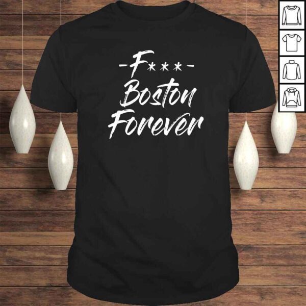 Fuck Boston Forever TShirt