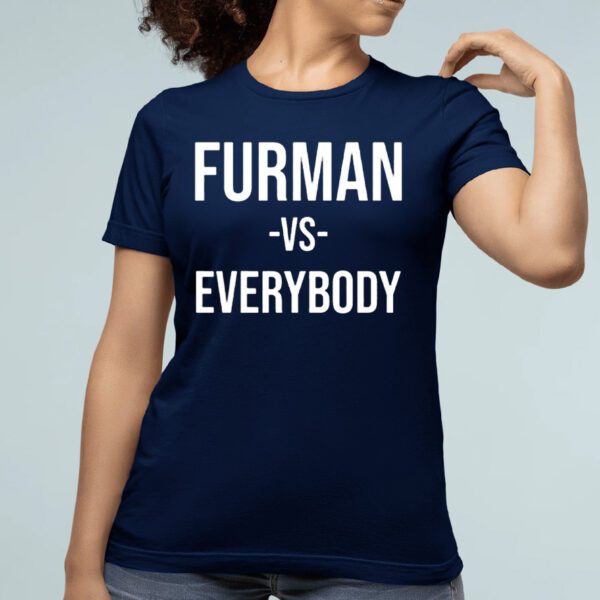 Furman Vs Everybody Shirts