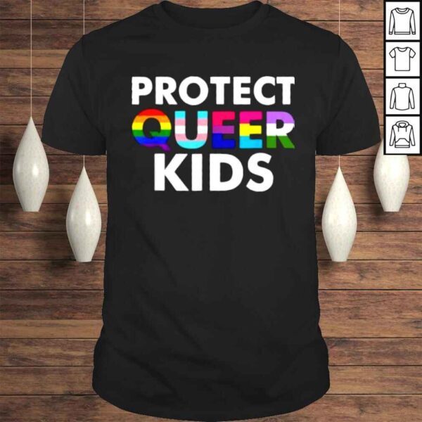 Gay Protect Queer Kids Pride LGBT Support Queer Gifts TShirt