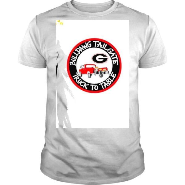 Georgia Bulldogs Bulldawg Tailgate Truck to Table shirt