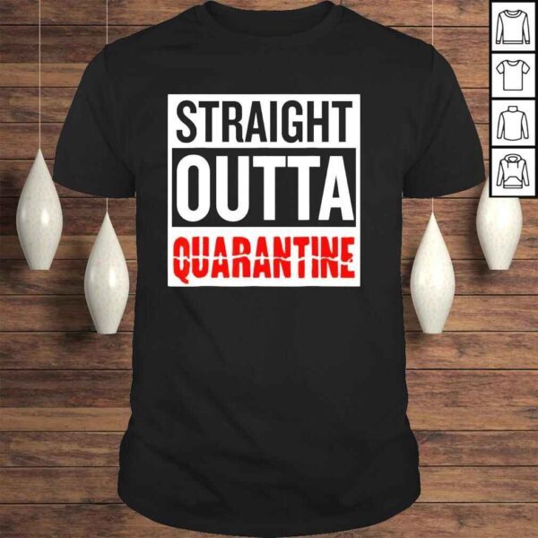 Go all out straight outta quarantine covid 2022 shirt