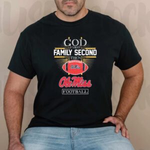 God First Family Second Then Ole Miss Rebels Football Diamonds T-Shirtt