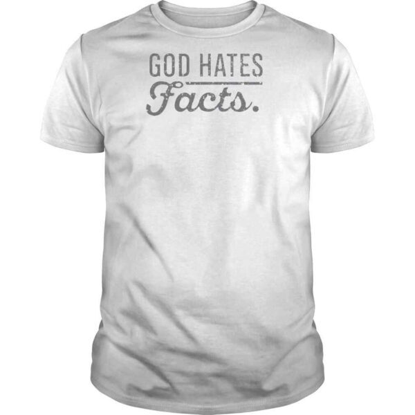 God Hates Facts Shirt