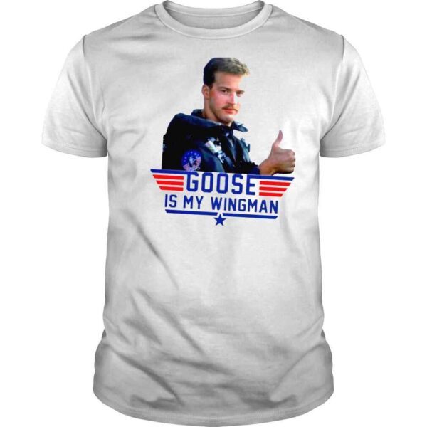 Goose is my wingman American shirt