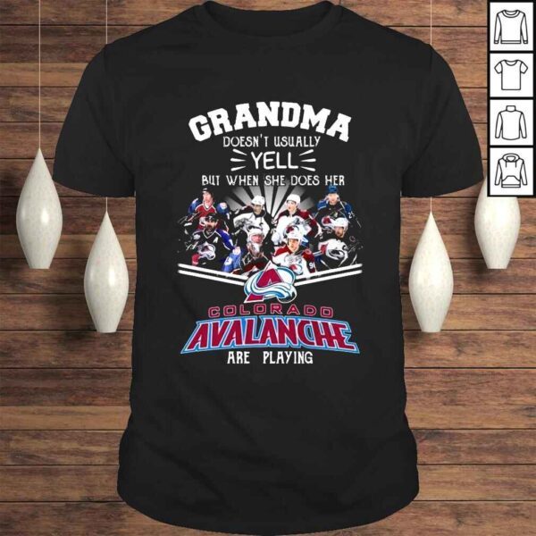 Grandma Doesnt Usually Yell But When She Does Her Colorado Avalanche Shirt