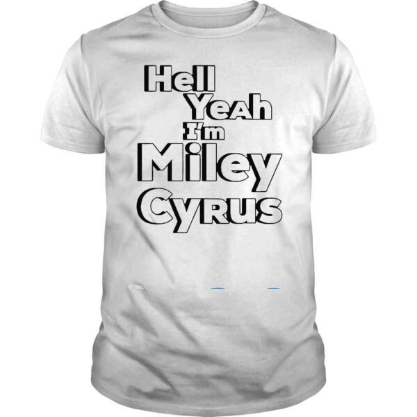 Hell Yeah I’M Miley Cyrus Shirt Selena Gomez Hell Yeah I’m Miley Cyrus Shirt