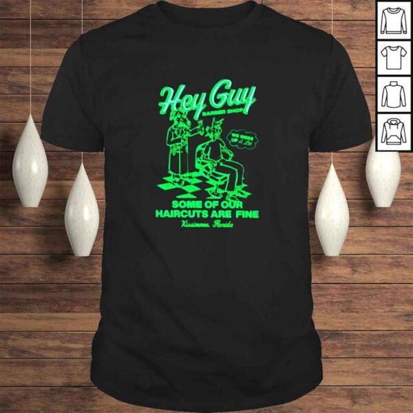 Hey guy some of our haircuts are fine shirt