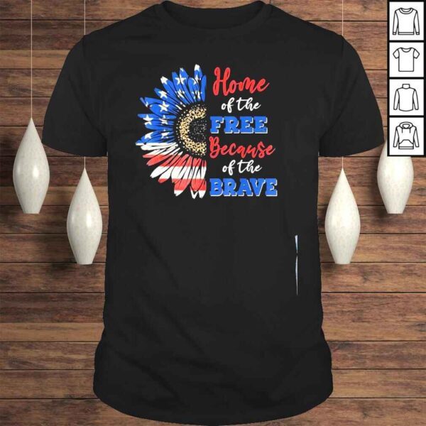 Home of the free because of the brave usa flag sunflower shirt