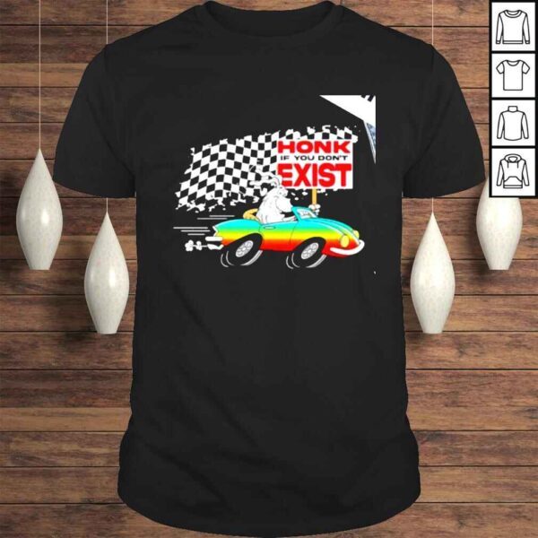 Honk of you dont exist racing shirt