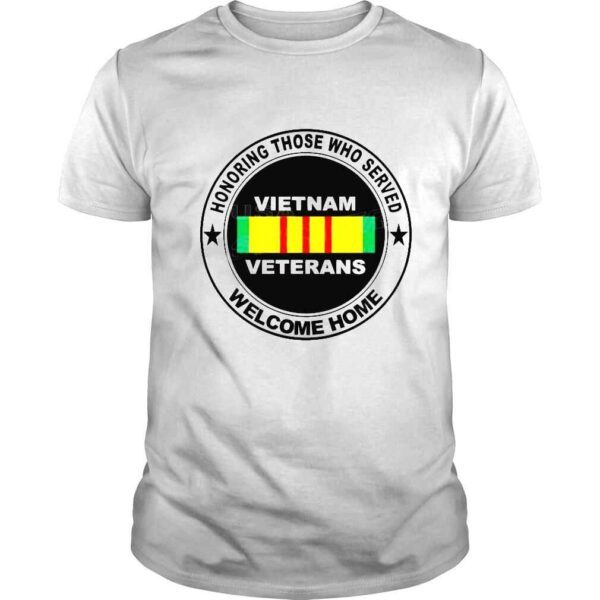 Honoring those who served Vietnam veterans welcome home shirt