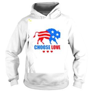 Hoodie 2022 Choose Love Buffalo Shirt