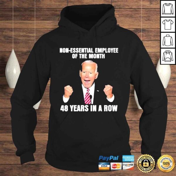 2022 Joe Biden NonEssential employee of the Month 48 Years in a Row shirt - Image 4