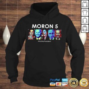 Hoodie 2022 Moron 5 Not My President shirt