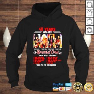 Hoodie 40 Years Motley Crue 19812021 Thank You For The Memories shirt