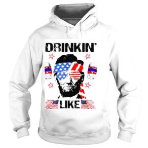 Hoodie 4th Of July Drinkin Like Lincoln Merica Abraham Beer Lover Shirt