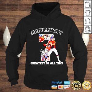 Hoodie 7 John Elway Denver Broncos Greatest Of All Time signatures shirt