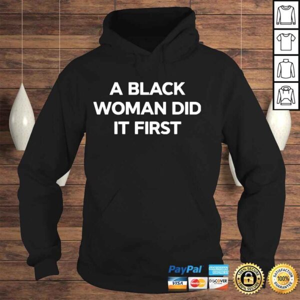 A Black Woman Did It First Shirt - Image 4