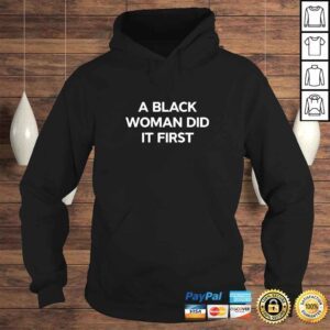 Hoodie A Black Woman Did It First TShirt