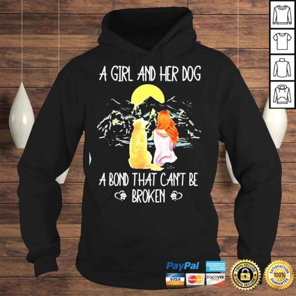 A Girl And Her Dog A Bond That Can’t Be Broken TShirt - Image 4