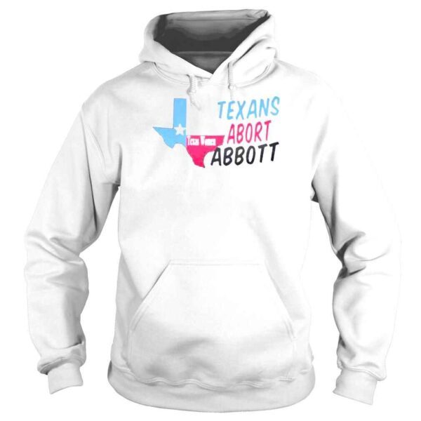 Abort Greg Abbott Dont Mess With Texas Shirt - Image 4