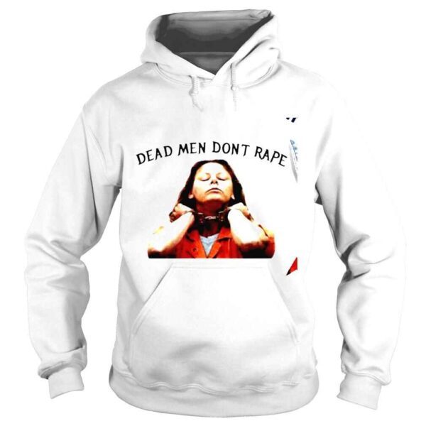 Aileen Wuornos dead men dont rape shirt - Image 4