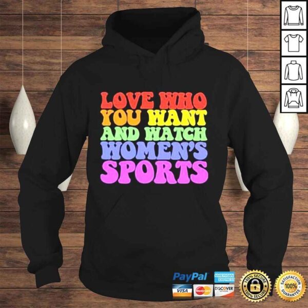 AlI riley love who you want and watch womens sports shirt - Image 4