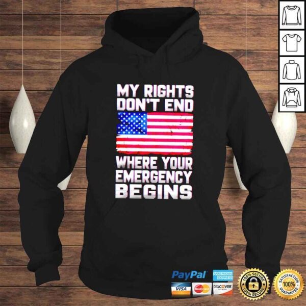 American flag my right dont end where your emergency begins shirt - Image 4