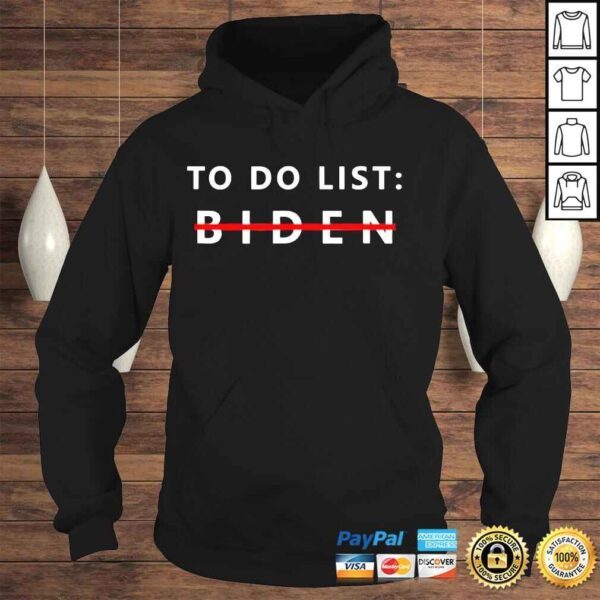 AntI president Joe Biden sarcasm to do list shirt - Image 4