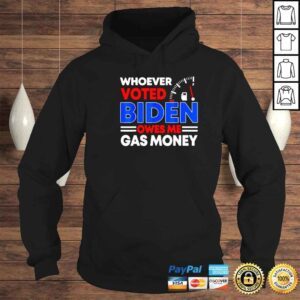 Hoodie Anti Joe Biden owes me gas money shirt