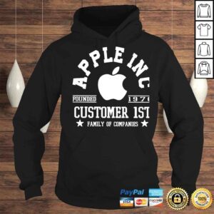 Hoodie Apple Inc Customer 1st family of companies shirt