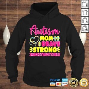 Hoodie Autism Mom Brave Strong Indestructible Autism Awareness Shirt