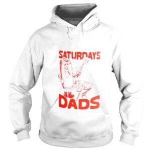 Hoodie BBQ saturdays are for the Dads shirt