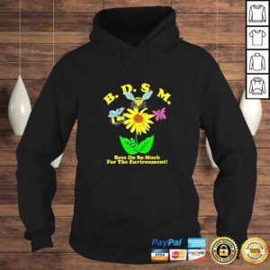 Hoodie BDSM Bees Do So Much For The Environment TShirt