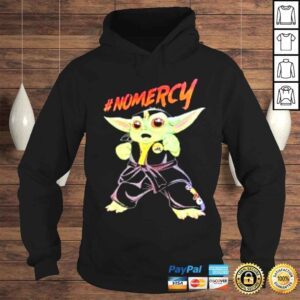 Hoodie Baby Yoda No Mercy shirt