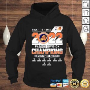 Hoodie Back to back 2022 Phoenix Suns Basketball Pacific Division Champions Phoenix Suns Shirt