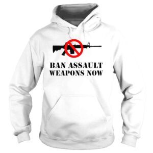 Hoodie Ban Assault Weapons Now Enough Texas Shooting TShirt