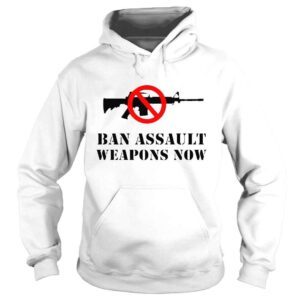 Hoodie Ban assault weapons now enough Texas shooting protect kids not guns shirt