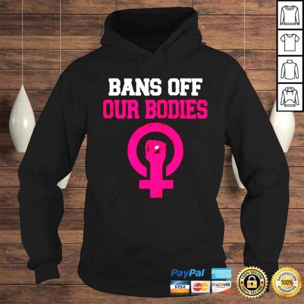 Bans Off Our Bodies Stop Abortion Bans shirt - Image 4