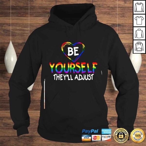 Be Yourself They’ll Adjust LGBTQ Shirt - Image 4