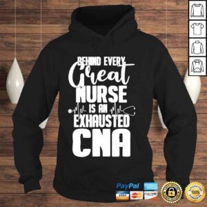 Hoodie Behind every great nurse is an exhausted cna shirt