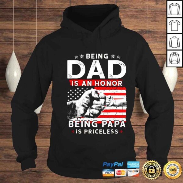 Being dad is an honor being papa is priceless American flag shirt - Image 4