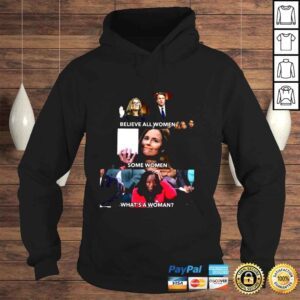 Hoodie Believe all Women some Women whats a Woman shirt