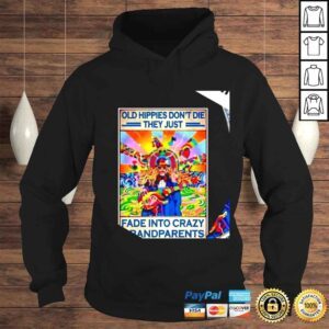 Hoodie Bentley Hippy old Hippies dont die they just fade into crazy Grandparents shirt